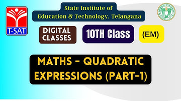 SIET 10TH (E/M) || MATHS  - QUADRATIC EXPRESSIONS (PART-1) || T-SAT