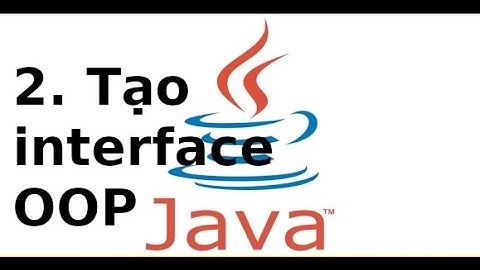 Lập trình hướng đối tượng trong java - 2. Tạo interface trong java