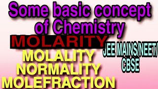Class 11 CHEM: Chapter 01#Somebasicconceptofchemistry part(07) Molaritity,molefraction,Normality