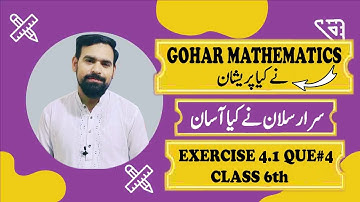 Exercise 4.1 Question# 4 Class 6th Gohar Mathematics
