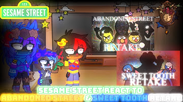 Sesame Street React To Abandoned Street & Sweet Tooth Retake | GACHA REACTION |