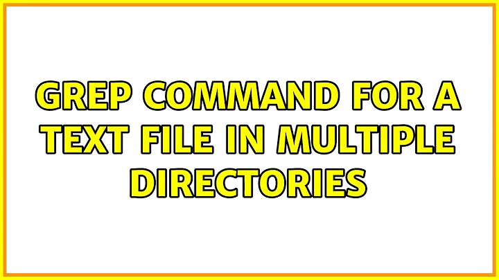 Ubuntu: grep command for a text file in multiple directories (3 Solutions!!)