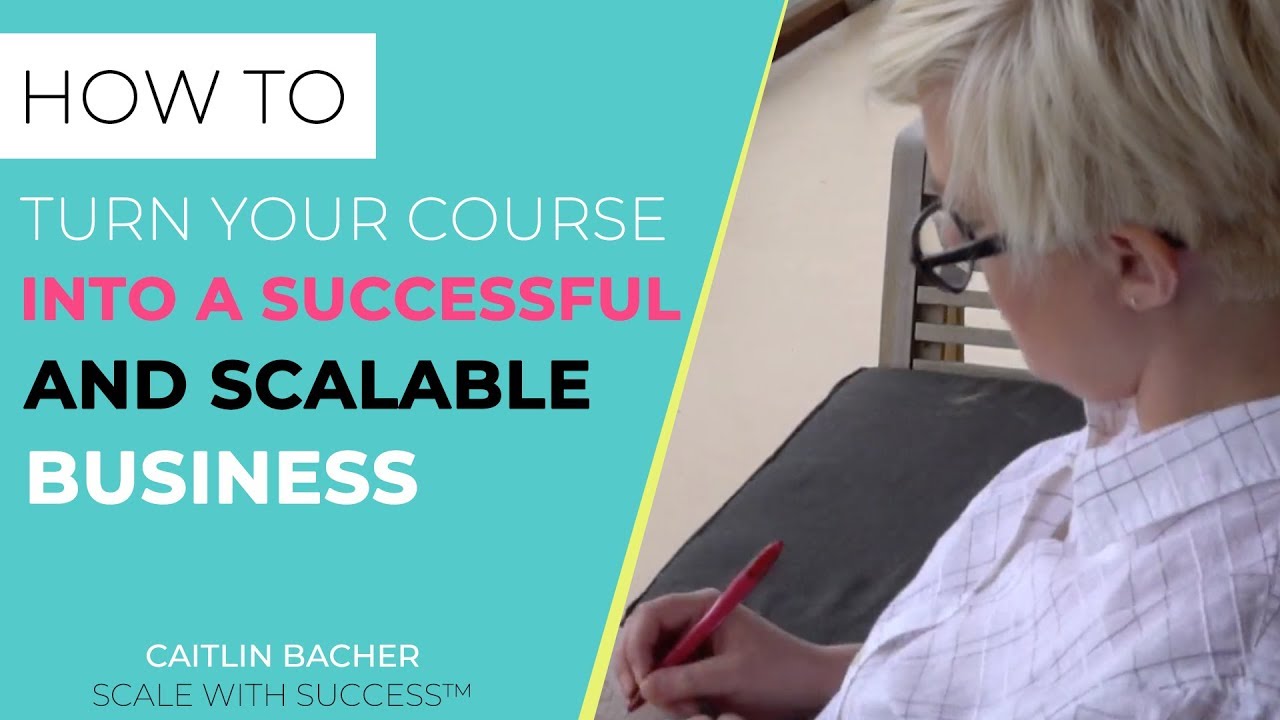 How To Turn Your Course Into A Scalable 7-Figure Business In Just Three ...