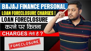 Bajaj Finance Personal Loan Foreclose Changes Bajaj Finance Loan Close Kaise Kare