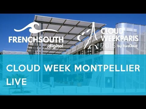 Cloudweek FrenchSouth - 1ère Table Ronde (suite)