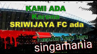singamania ⁉️ Kumpulan lagu Singamania untuk Sriwijaya FC (video) #1