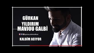 Mevcu Galbi - Gürkan Yıldırım KALBIM ACIYOR || Mawjou Galbi || Türkce Version //Necva Faruk