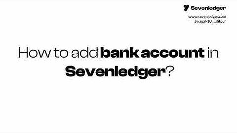 How to add bank account in Sevenledger (Nepali Tutorial)