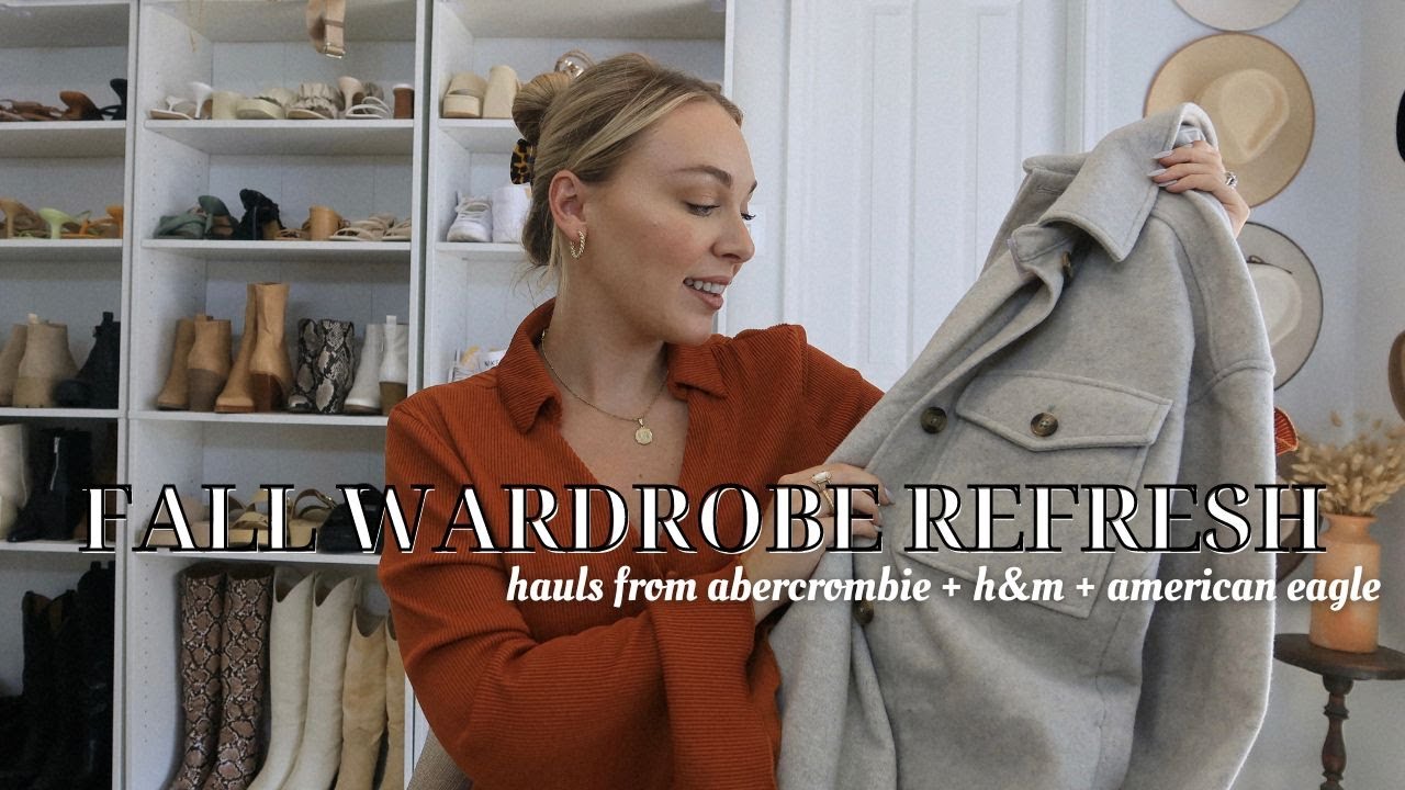 FALL WARDROBE REFRESH! Haul from Abercrombie, H&M + American Eagle! 