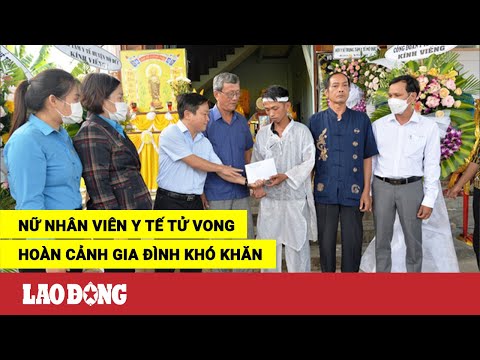 Video Thương cảm hoàn cảnh gia đình khó khăn của nữ y tế bị... - youtube