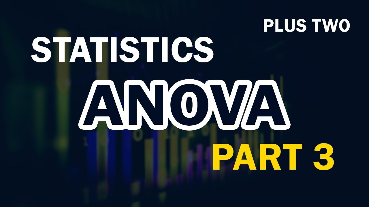 Variance Plus ANOVA PART 3|ANALYSIS OF VARIANCE|PLUS TWO|COMMERCE|STATISTICS|INDODEMY ...