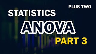 ANOVA PART 3|ANALYSIS OF VARIANCE|PLUS TWO|COMMERCE|STATISTICS|INDODEMY