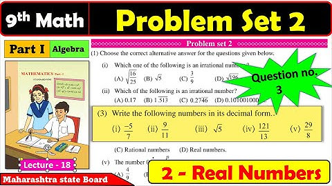 | Problem Set 2 | Question 3| Real Numbers | Class 9 Maths Part - 1 | Lecture 18 | Algebra |