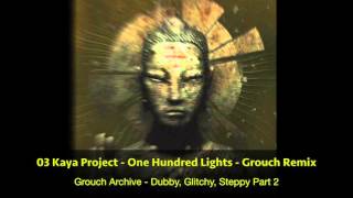 03 Kaya Project - One Hundred Lights - Grouch Remix (HQ)