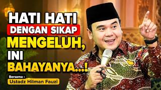 Latest from Hilman Fauzi ~ Beware of the Habit of Complaining, Here Are the Dangers..