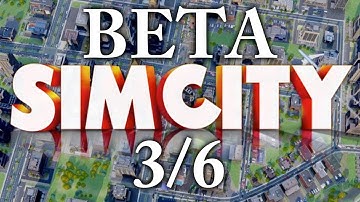 SimCity BETA 3 - Part 3/6 (Playing the ACTUAL Game)