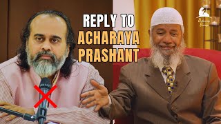 DR. ZAKIR Debunks ACHARYA PRASHANT on his ILLOGICAL Responses