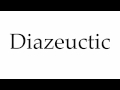 How to pronounce diazeuctic