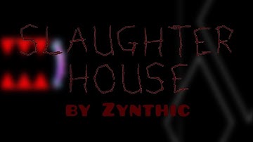 slaughter house by Zynthic (Extreme Challenge) 100% VERIFIED | Geometry Dash