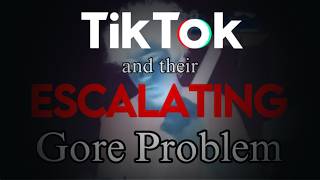 TikToks Escalating Gore Problem