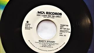 Don't Leave Her Too Lonely , Marty Stuart , 1989