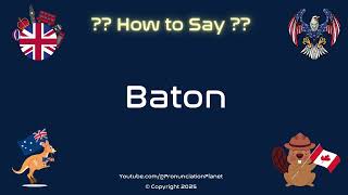 🏃‍♂️🎶 How to Pronounce Baton? (CORRECTLY) | Pronunciation Planet