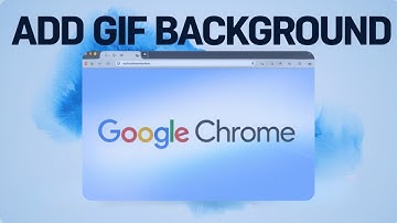 How to Add a GIF Background in Google Chrome