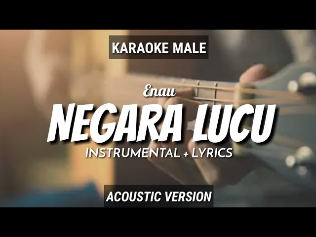 Negara Lucu - Enau | Instrumental+Lyrics | by Ruang Acoustic Karaoke | Male