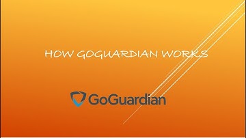 GoGuardian   How GoGuardian Works