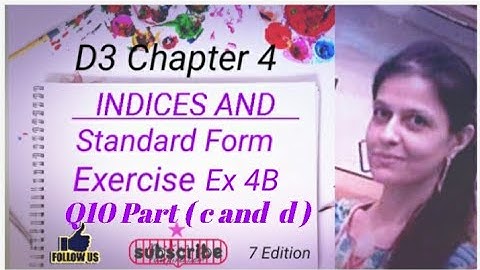 D3 CHAPTER 4 Ex 4b Q10  (c and d) Indices and Standard Form