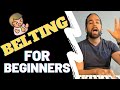 Belting for beginners