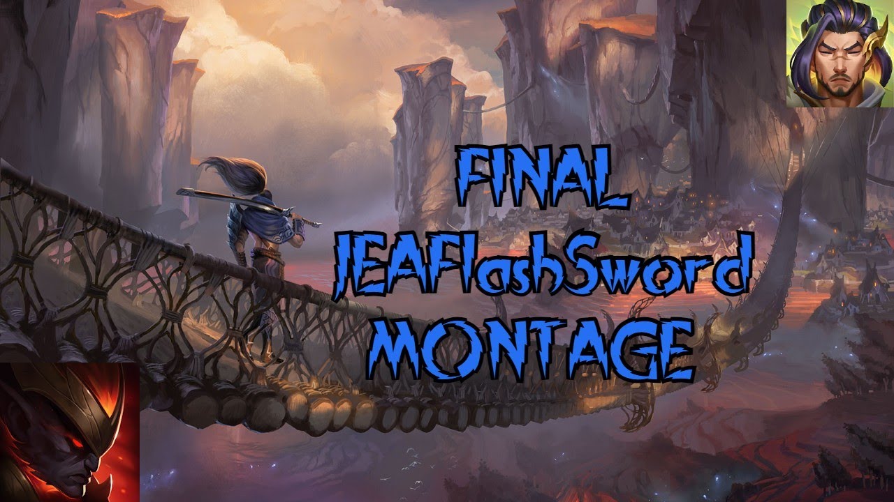 JEAFlashSword | The Final Yasuo Montage