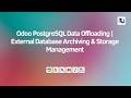 Odoo PostgreSQL Data Offloading | External Database Archiving & Storage Management