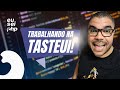 Trabalhando na TasteUi ✨