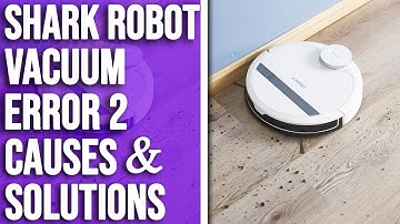 Shark Robot Vacuum Error 2 : Understanding Origins, Resolutions, and Practical Fixes