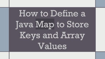How to Define a Java Map to Store Keys and Array Values