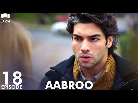 Aabroo | Matter of Respect - EP 18 | Turkish Drama | Kerem Bürsin | Urdu Dubbing | RD1