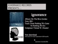 Ignorance - From Nothing We Came To Nothing We Go.wmv