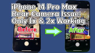 iPhone 14 Pro Max Rear Camera Issue: Only 1x & 2x Working 😊
