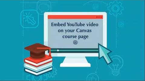 Embed YouTube video in your Canvas course