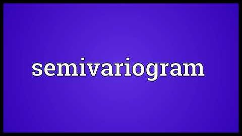 Semivariogram Meaning