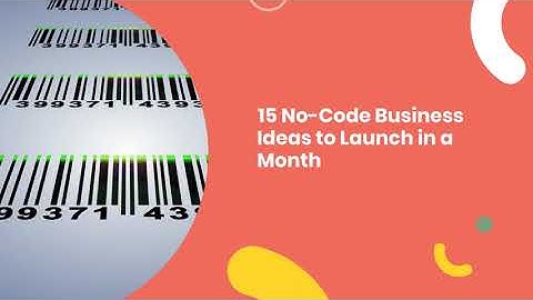 15 No Code Business Ideas to Launch in a Economic Downturn