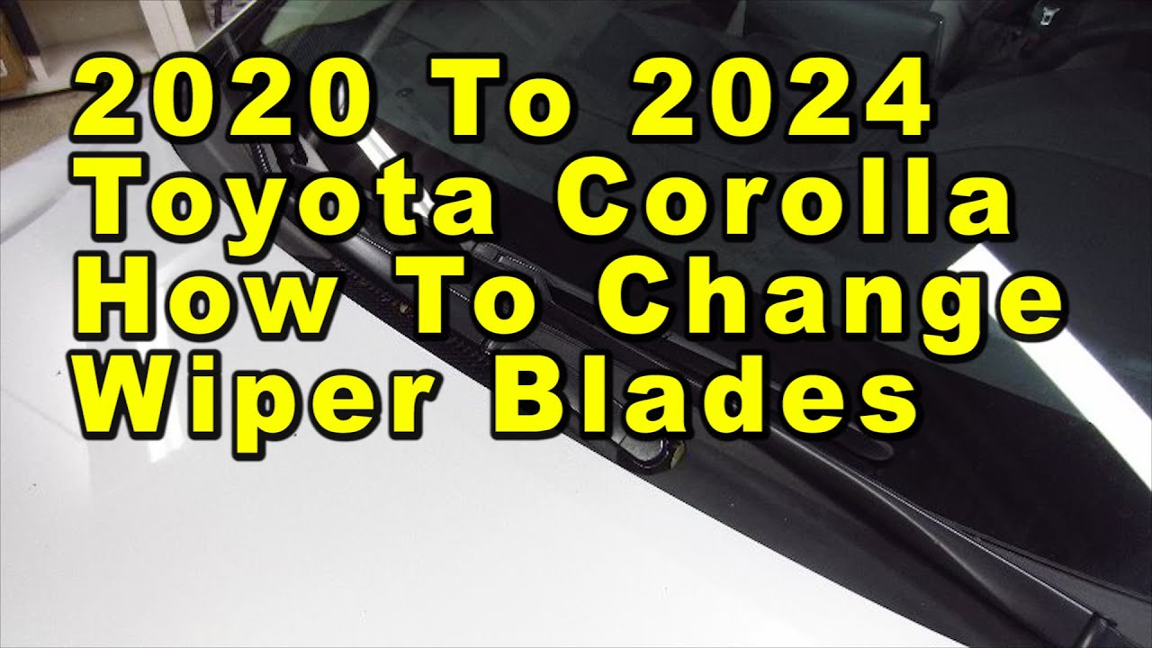 2020 To 2024 Toyota Corolla How To Change Wiper Blades With Sizes ...