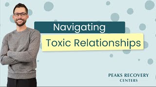 Episode 72 - Navigating Toxic Relationships