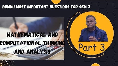 Mathematical and computational thinking and analysis important questions sem 3| bbmku| vbu| 2024