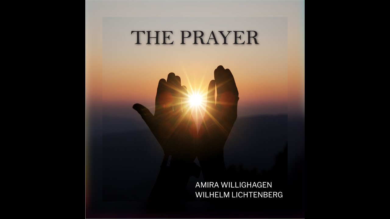 Watch The Prayer | Amira Willighagen ft Wilhelm Lichtenberg on YouTube