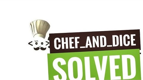 chef and dice codechef | Python Solution | All tasks and Subtasks