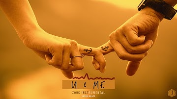 Zouk X Afrozouk Instrumental 2020 "U & ME" (Kizomba Type Beat) SOLD