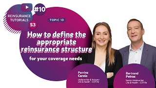 How to define the appropriate reinsurance structure for your coverage needs | RT #10