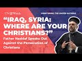 "Iraq, Syria: Where are your Christians?" - Christian priest asks U.N.